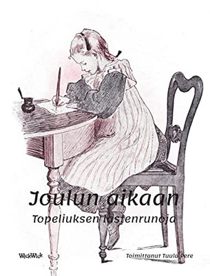 Joulun aikaan: Topeliuksen lastenrunoja (Finnish Edition)