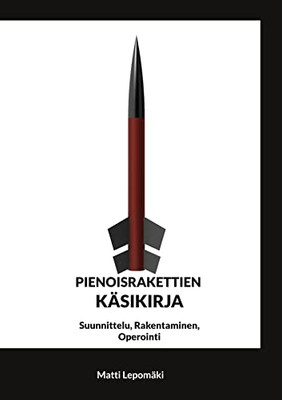 Pienoisrakettien Käsikirja (Finnish Edition)