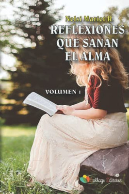 Reflexiones Que Sanan El Alma (Spanish Edition)