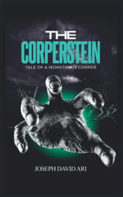 THE CORPERSTEIN: Tale of a Monstrous Corper (A Play)