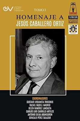 Libro Homenaje a Jesús Caballero Ortíz. Tomo I (Spanish Edition)