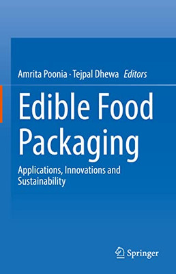 Edible Food Packaging: Applications, Innovations and Sustainability