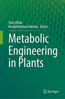 Metabolic Engineering in Plants: Fundamentals and Applications