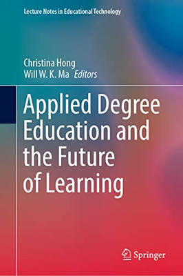 Applied Degree Education and the Future of Learning (Lecture Notes in Educational Technology)