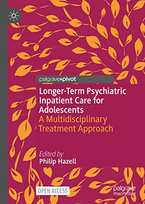 Longer-Term Psychiatric Inpatient Care for Adolescents: A Multidisciplinary Treatment Approach