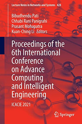 Proceedings of the 6th International Conference on Advance Computing and Intelligent Engineering: ICACIE 2021 (Lecture Notes in Networks and Systems, 428)