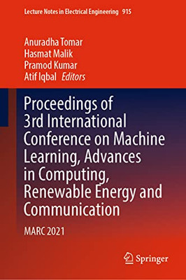 Proceedings of 3rd International Conference on Machine Learning, Advances in Computing, Renewable Energy and Communication: MARC 2021 (Lecture Notes in Electrical Engineering, 915)