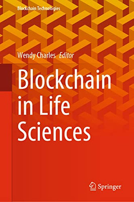 Blockchain in Life Sciences (Blockchain Technologies)