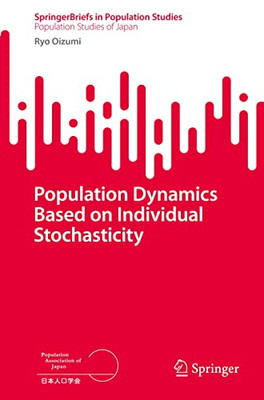 Population Dynamics Based on Individual Stochasticity (SpringerBriefs in Population Studies)