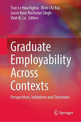 Graduate Employability Across Contexts: Perspectives, Initiatives and Outcomes