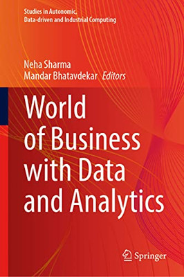 World of Business with Data and Analytics (Studies in Autonomic, Data-driven and Industrial Computing)