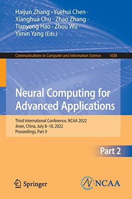 Neural Computing for Advanced Applications: Third International Conference, NCAA 2022, Jinan, China, July 810, 2022, Proceedings, Part II (Communications in Computer and Information Science, 1638)