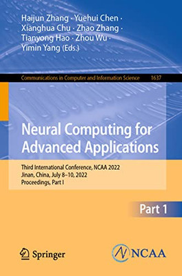 Neural Computing for Advanced Applications: Third International Conference, NCAA 2022, Jinan, China, July 810, 2022, Proceedings, Part I (Communications in Computer and Information Science, 1637)