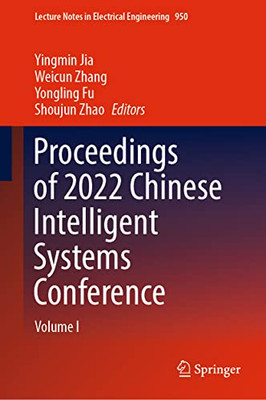 Proceedings of 2022 Chinese Intelligent Systems Conference: Volume I (Lecture Notes in Electrical Engineering, 950)