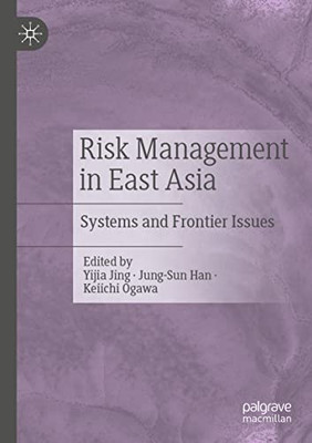 Risk Management in East Asia: Systems and Frontier Issues