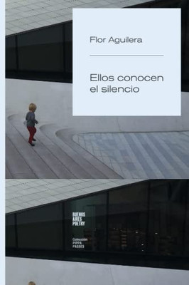 Ellos conocen el silencio (Colección Pippa Passes (Buenos Aires Poetry)) (Spanish Edition)