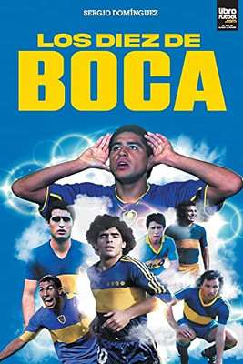 Los diez de Boca (Spanish Edition)