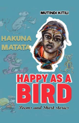 Happy as a Bird: More than 24 Poems & Short Stories!