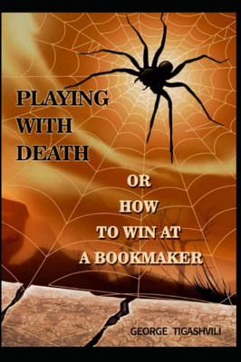 Playing with death, or how to win at a bookmaker: How to win at a bookmaker