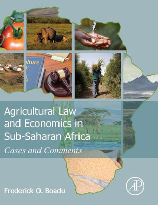 Agricultural Law And Economics In Sub-Saharan Africa: Cases And Comments