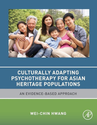 Culturally Adapting Psychotherapy For Asian Heritage Populations: An Evidence-Based Approach