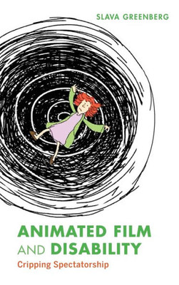 Animated Film And Disability: Cripping Spectatorship
