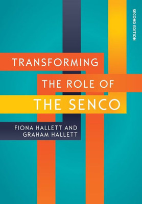 Transforming The Role Of The Senco, 2Nd Edition