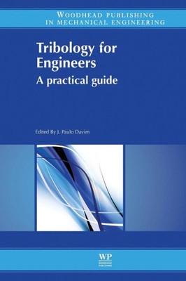 Tribology For Engineers: A Practical Guide