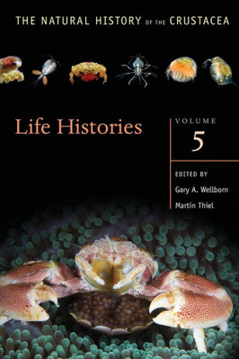 Life Histories: Volume 5 (The Natural History Of The Crustacea)