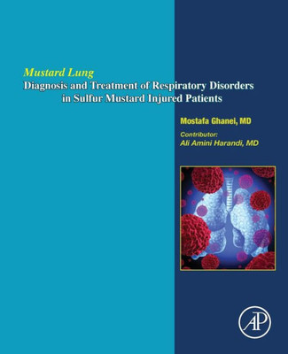 Mustard Lung: Diagnosis And Treatment Of Respiratory Disorders In Sulfur-Mustard Injured Patients