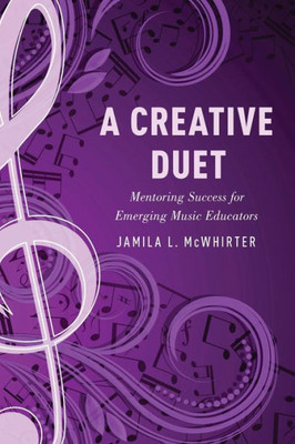 A Creative Duet: Mentoring Success For Emerging Music Educators