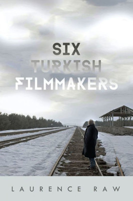 Six Turkish Filmmakers (Wisconsin Film Studies)