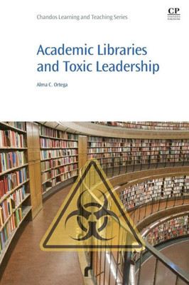 Academic Libraries And Toxic Leadership