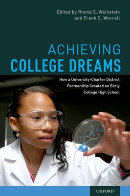 Achieving College Dreams: How A University-Charter District Partnership Created An Early College High School