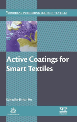 Active Coatings For Smart Textiles (Woodhead Publishing Series In Textiles)