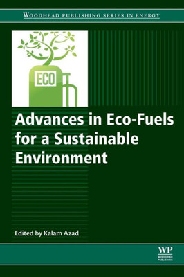 Advances In Eco-Fuels For A Sustainable Environment (Woodhead Publishing Series In Energy)