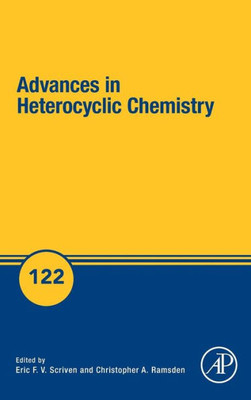 Advances In Heterocyclic Chemistry (Volume 122)