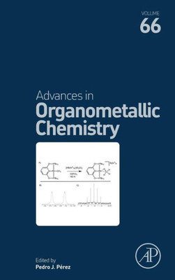 Advances In Organometallic Chemistry (Volume 66)