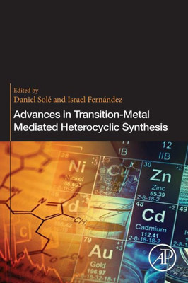 Advances In Transition-Metal Mediated Heterocyclic Synthesis