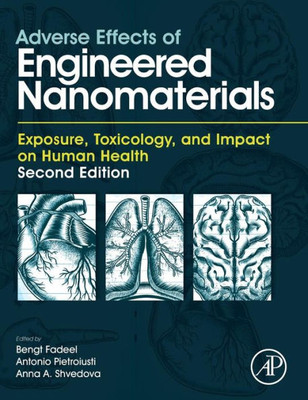 Adverse Effects Of Engineered Nanomaterials: Exposure, Toxicology, And Impact On Human Health