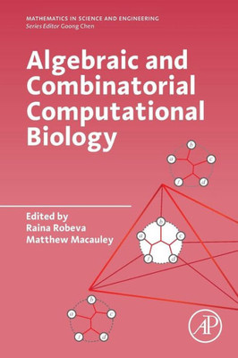 Algebraic And Combinatorial Computational Biology (Mathematics In Science And Engineering)