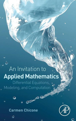 An Invitation To Applied Mathematics: Differential Equations, Modeling, And Computation