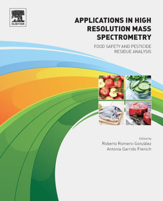 Applications In High Resolution Mass Spectrometry: Food Safety And Pesticide Residue Analysis