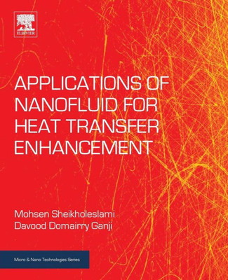Applications Of Nanofluid For Heat Transfer Enhancement (Micro And Nano Technologies)