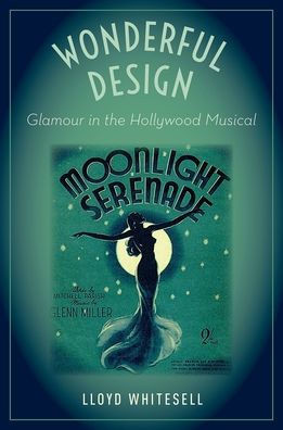 Wonderful Design: Glamour In The Hollywood Musical