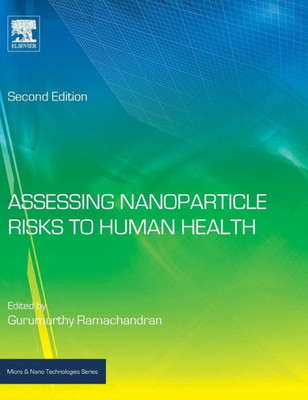 Assessing Nanoparticle Risks To Human Health (Micro And Nano Technologies)