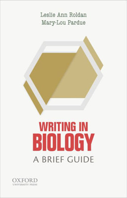 Writing In Biology: A Brief Guide (Short Guides To Writing In The Disciplines)