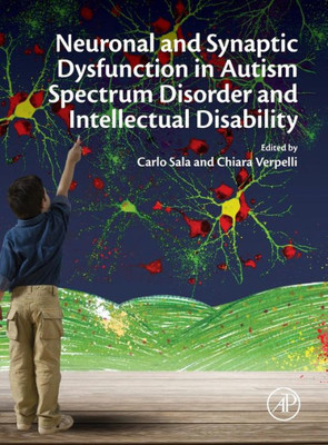 Neuronal And Synaptic Dysfunction In Autism Spectrum Disorder And Intellectual Disability