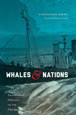 Whales And Nations: Environmental Diplomacy On The High Seas (Weyerhaeuser Environmental Books)