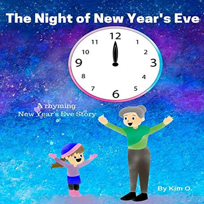 The Night of New Year's Eve: A rhyming New Year's Eve story